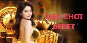 Mẹo Chơi Debet Thành Công Với Tỷ Lệ Thắng Cao Nhất