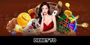 DEBET TO| Truy Cập Thế Giới Giải Trí Online Đỉnh Cao